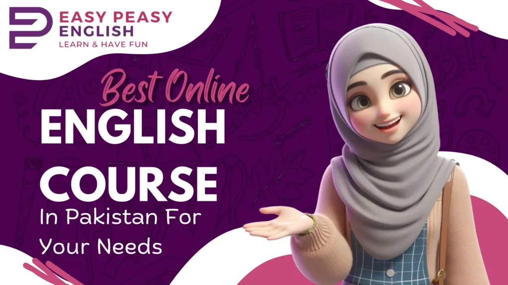 Best Online English Learning Course in Pakistan for Your Needs